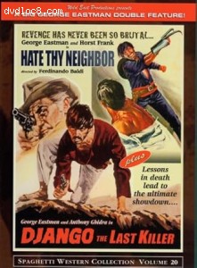 Django the Last Killer / Hate Thy Neighbor (Big George Eastman Double Feature - The Spaghetti Western Collection Volume 20) Cover