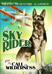 Sky Rider, The / The Call of the Wilderness (Silent Adventure Classics) Cover