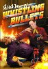 Whistling Bullets