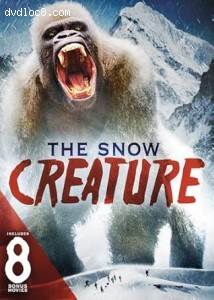 Snow Creature, The (Includes 8 Bonus Movies) Cover