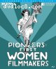 Pioneers: First Women Filmmakers [Blu-Ray]