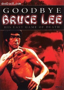 Goodbye Bruce Lee: His Last Game of Death (Digiview) Cover