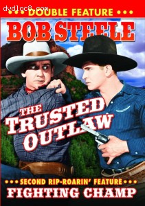 Bob Steele Double Feature (The Trusted Outlaw / Fighting Champ) Cover
