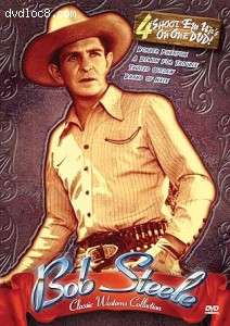 Bob Steele Classic Westerns - 4 Feature Films (Border Phantom / A Demon for Trouble / Trusted Outlaw / Brand of Hate) Cover