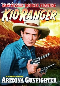 Bob Steele Double Feature (The Kid Ranger / Arizona Gunfighter) Cover