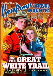 Renfrew of the Royal Mounted: On the Great White Trail Cover Renfrew of the Royal Mounted: On the Great White Trail Cover