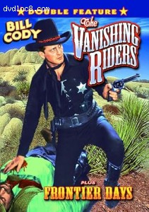 Bill Cody Double Feature (The Vanishing Riders / Frontier Days) Cover