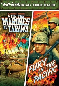 WWII Documentary Double Feature (With the Marines at Tarawa / Fury in the Pacific) Cover