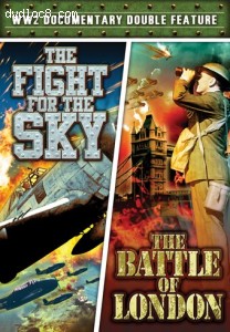 WWII Documentary Double Feature (The Fight for the Sky / The Battle of London) Cover