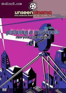 Unseen Cinema: Picturing a Metropolis Cover Unseen Cinema: Picturing a Metropolis Cover