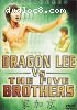 Dragon Lee vs. the Five Brothers