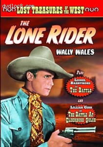 Lost Treasures of the West: The Lone Rider / The Battle / The Battle at Elderbush Gulch Cover