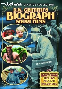 D.W. Griffith's Biograph Short Films (Lost Silent Classics Collection) Cover