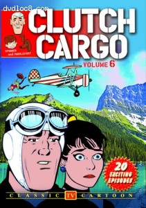 Clutch Cargo: Volume 6 Cover