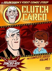 Clutch Cargo: The Complete Series - Volume 1 Cover