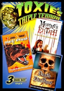 Toxie's Triple Terror Volume 7 (Mommy's Epitaph / Play Dead / Death by Dialogue) Cover