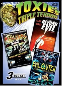 Toxie's Triple Terror Volume 2 (Beyond Evil / Chillers / Evil Clutch) Cover