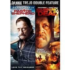 Danny Trejo Double Feature (Pastor Shepherd / The Burning Dead) Cover
