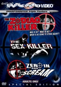 Sharpshooter Triple Feature (The Zodiac Killer / The Sex Killer / Zero In and Scream) Cover