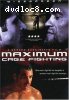 Maximum Cage Fighting