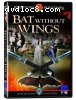 Bat Without Wings