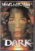 Dark, The
