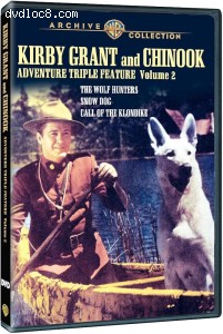 Kirby Grant and Chinook Adventure Triple Feature Volume 2 (The Wolf Hunters / Snow Dog / Call of the Klondike) Cover