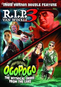 Indie Horror Double Feature (R.I.P. Van Winkle 3 / OGOPOGO: The Mythical Snake from the Lake) Cover
