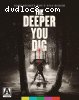Deeper You Dig, The (Special Edition) [Blu-Ray]