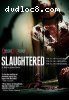 Slaughtered