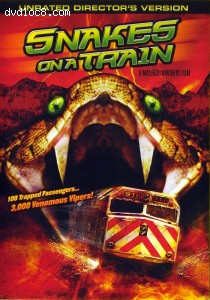 Snakes on a Train (Unrated Director's Version) Cover