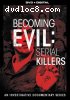 Becoming Evil: Serial Killers