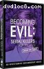 Becoming Evil: Serial Killers Among Us