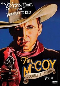 Tim McCoy Western Double Feature Vol. 8 (Six Gun Trail / Prescott Kid) Cover