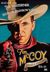 Tim McCoy Western Double Feature Vol. 10 (The Westerner / West of Rainbow's End) Cover