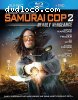 Samurai Cop 2: Deadly Vengeance [Blu-Ray + DVD]