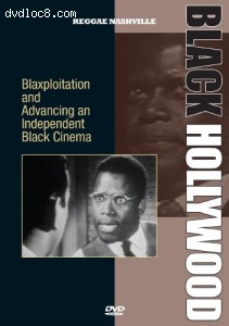 Black Hollywood: Blaxploitation and Advancing an Independent Black Cinema Cover