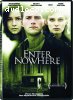Enter Nowhere
