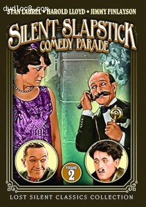 Silent Slapstick Comedy Parade: Volume 2 (That Doggone Baby / The Cinema Director / Oh So Simple / Love 'Em and Weep) (Lost Silent Classics Collection) Cover