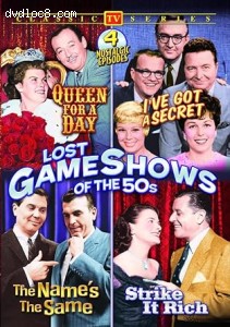 Lost Game Shows of The 50s (Queen for a Day / I've Got a Secret / The Name's the Same / Strike It Rich) Cover