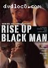 Rise Up Black Man