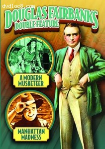 Douglas Fairbanks Double Feature (A Modern Musketeer / Manhattan Madness) Cover