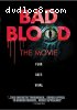 Bad Blood: The Movie