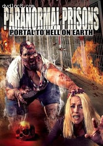 Paranormal Prisons: Portal to Hell on Earth Cover