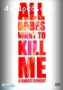 All Babes Want to Kill Me