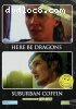 Here Be Dragons / Suburban Coffin (Double Feature)