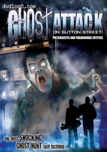 Ghost Attack on Sutton Street: Poltergeists and Paranormal Entities Cover