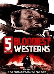 5-Movie Bloodiest Westerns (Massacre Time / Massacre at Grand Canyon / If You Meet Sartana, Pray for Your Death / I Want Him Dead / Dig Your Grave... Sartana is Coming) Cover