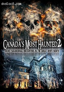 Canada's Most Haunted 2: More Paranormal Encounters in the Great White North Cover Canada's Most Haunted 2: More Paranormal Encounters in the Great White North Cover