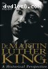 Dr. Martin Luther King Jr.: A Historical Perspective